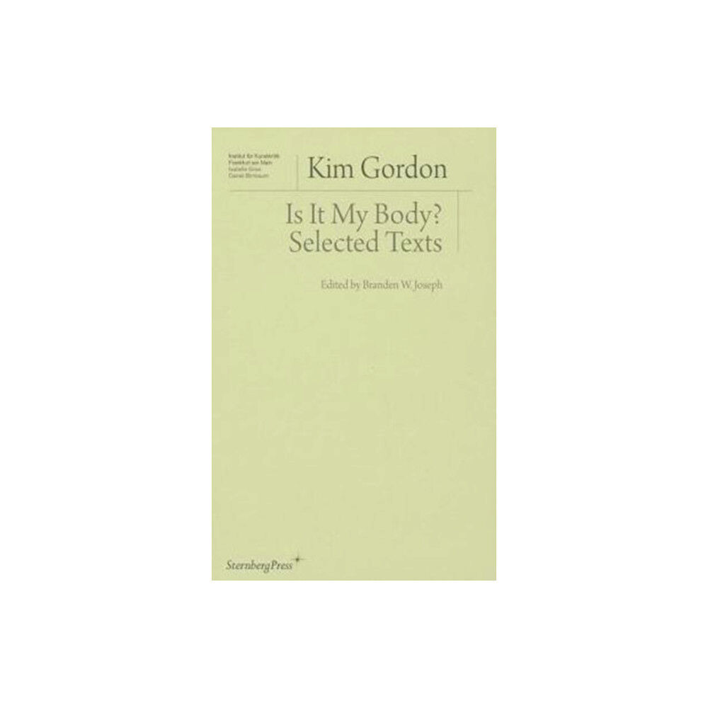Sternberg Press Is It My Body? – Selected Texts (häftad, eng)