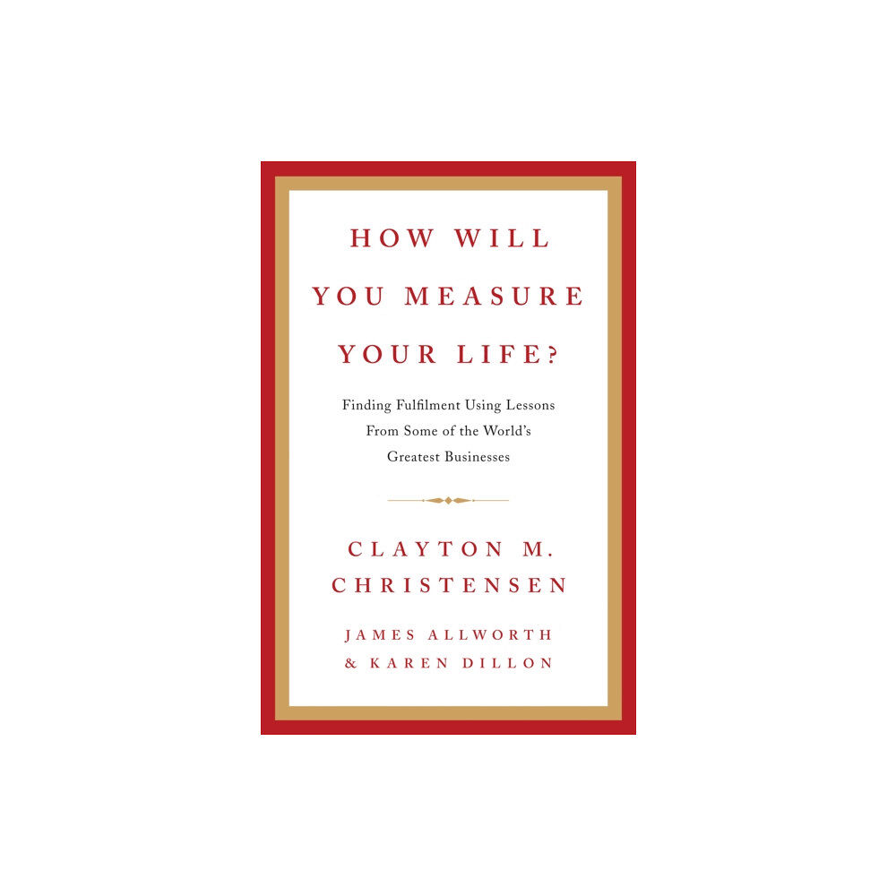 HarperCollins Publishers How Will You Measure Your Life? (inbunden, eng)