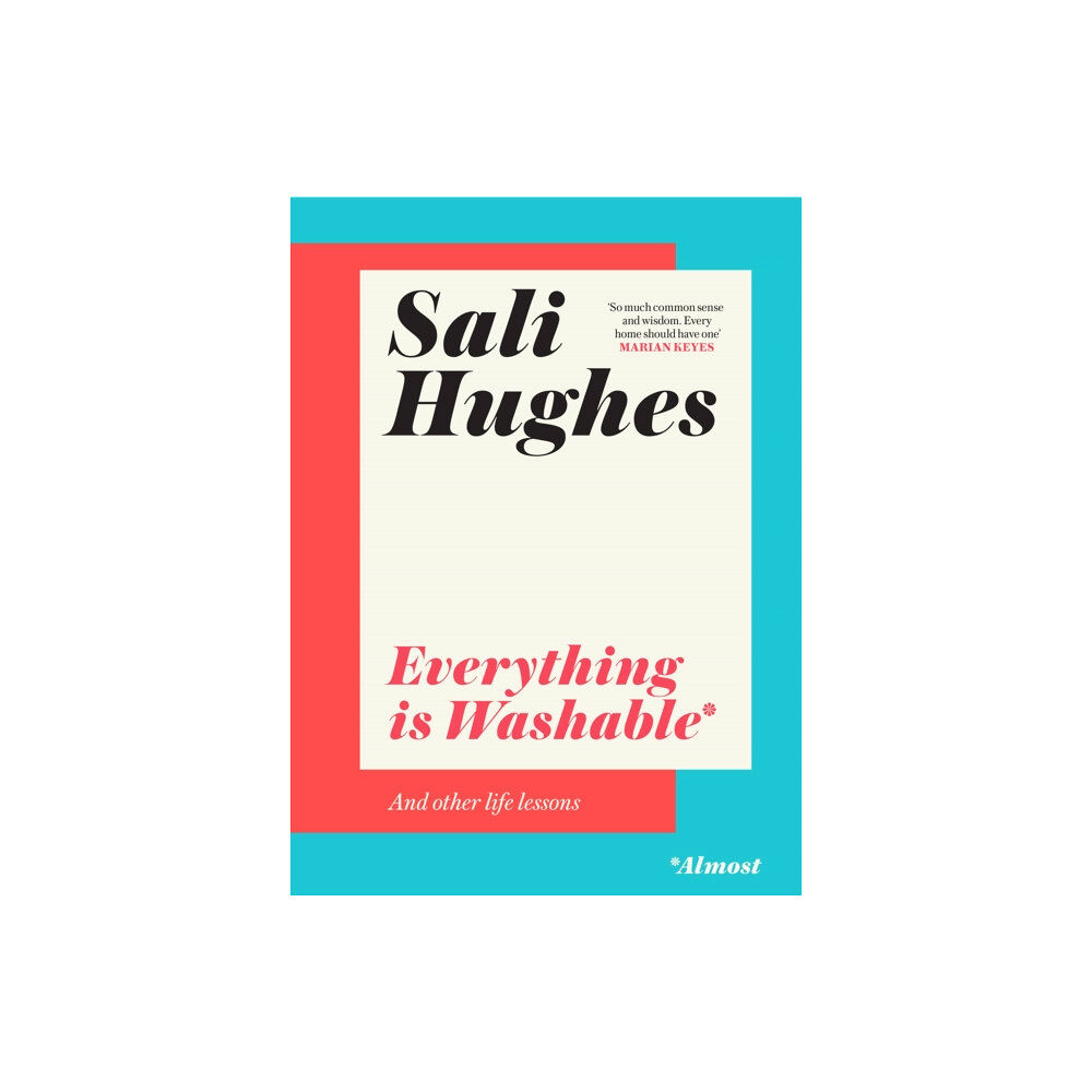 HarperCollins Publishers Everything is Washable and Other Life Lessons (inbunden, eng)