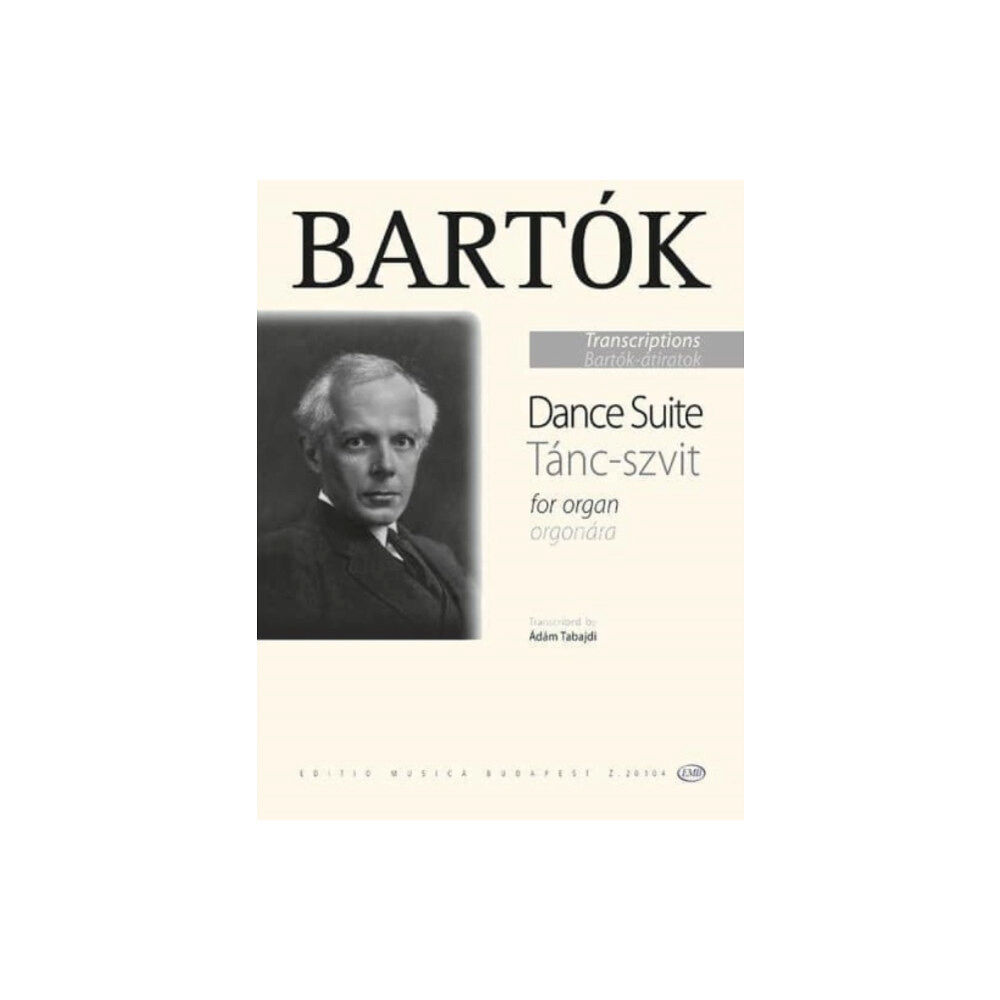 Editio Musica Budapest Zenemukiado Bartok  Dance Suite for Organ (häftad, eng)