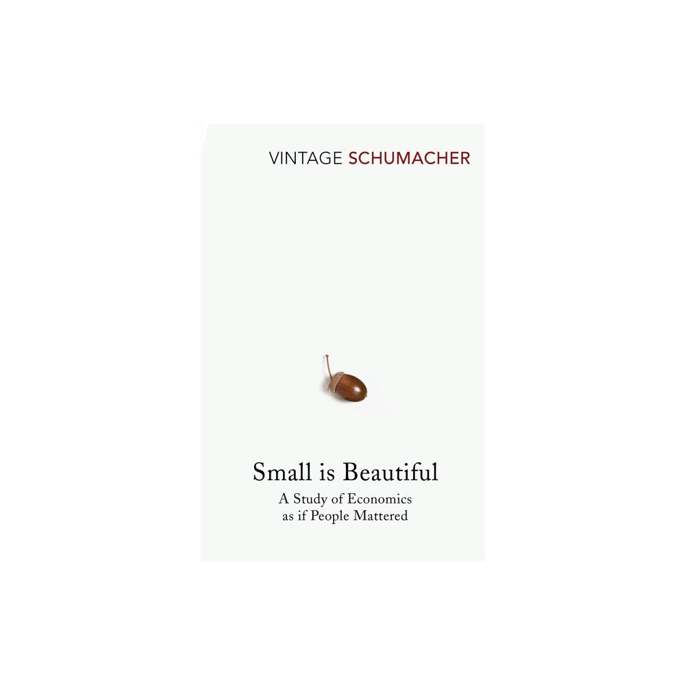 Vintage Publishing Small Is Beautiful (häftad, eng)