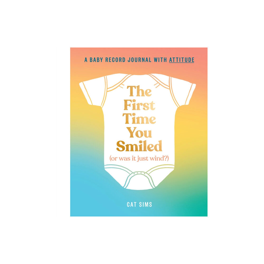 HarperCollins Publishers The First Time You Smiled (Or Was It Just Wind?) (inbunden, eng)