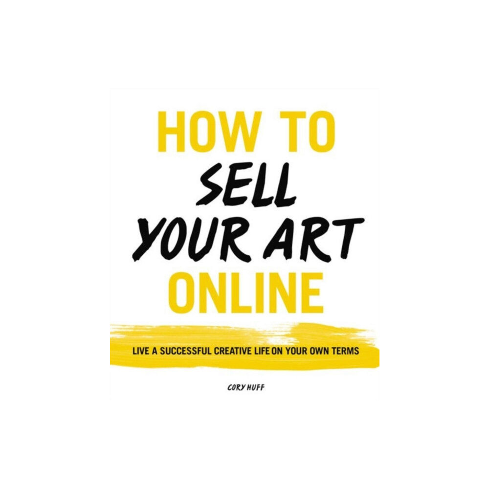 Harpercollins publishers inc How to Sell Your Art Online (häftad, eng)