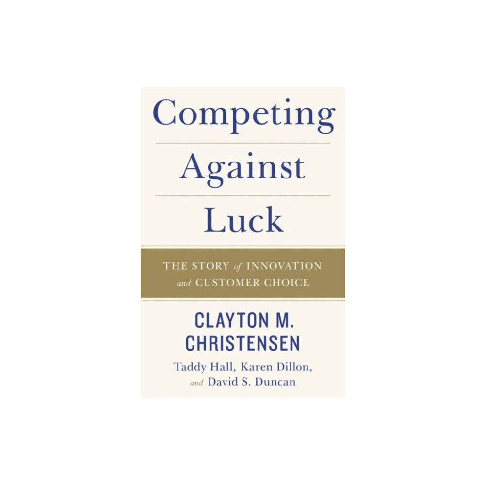 Harpercollins publishers inc Competing Against Luck (inbunden, eng)