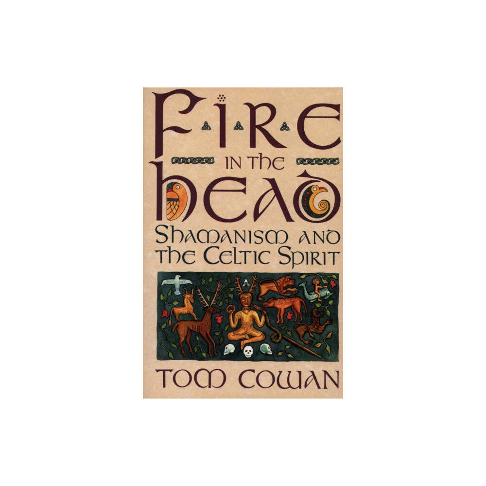 Harpercollins publishers inc Fire in the Head: Shamanism and the Celtic Spirit (häftad, eng)
