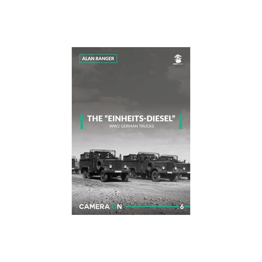 Wydawnictwo STRATUS, Artur Juszczak The “Einheits-diesel” WW2 German Trucks (häftad, eng)