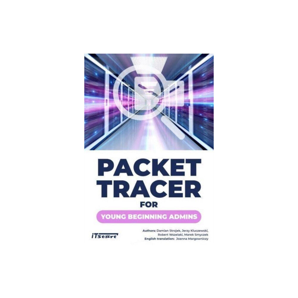 ITSTART Packet Tracer for Young Beginning Admins (häftad, eng)