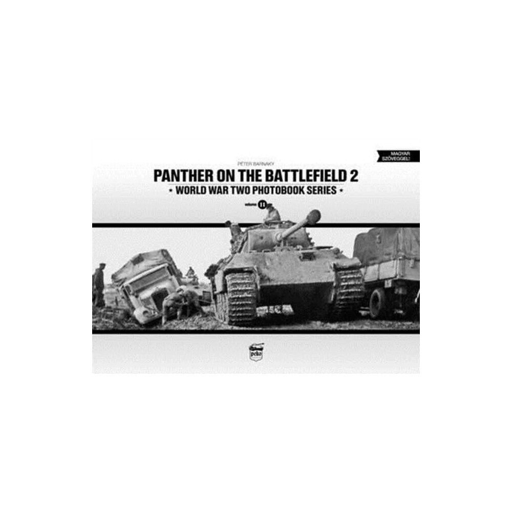 PeKo Publishing Kft. Panther on the Battlefield 2: World War Two Photobook Series (inbunden, eng)