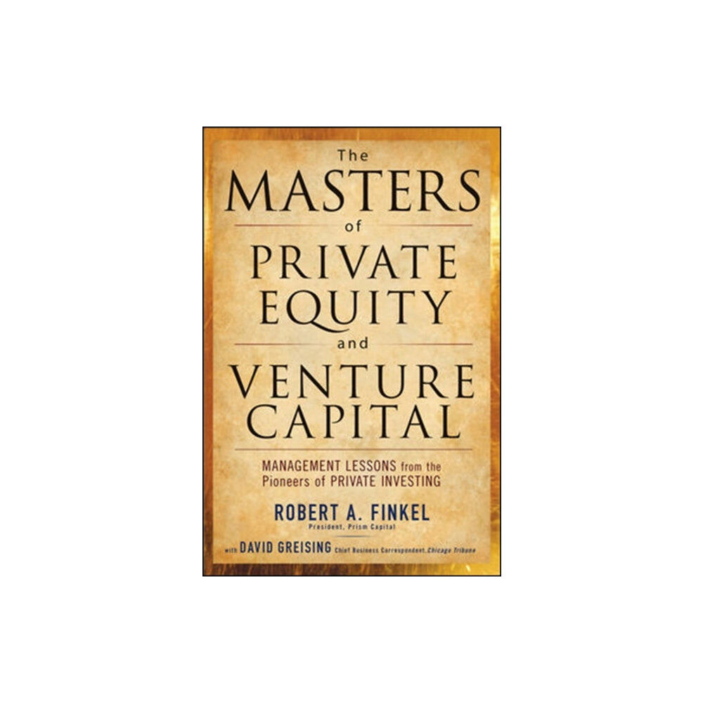 McGraw-Hill Education - Europe The Masters of Private Equity and Venture Capital (inbunden, eng)