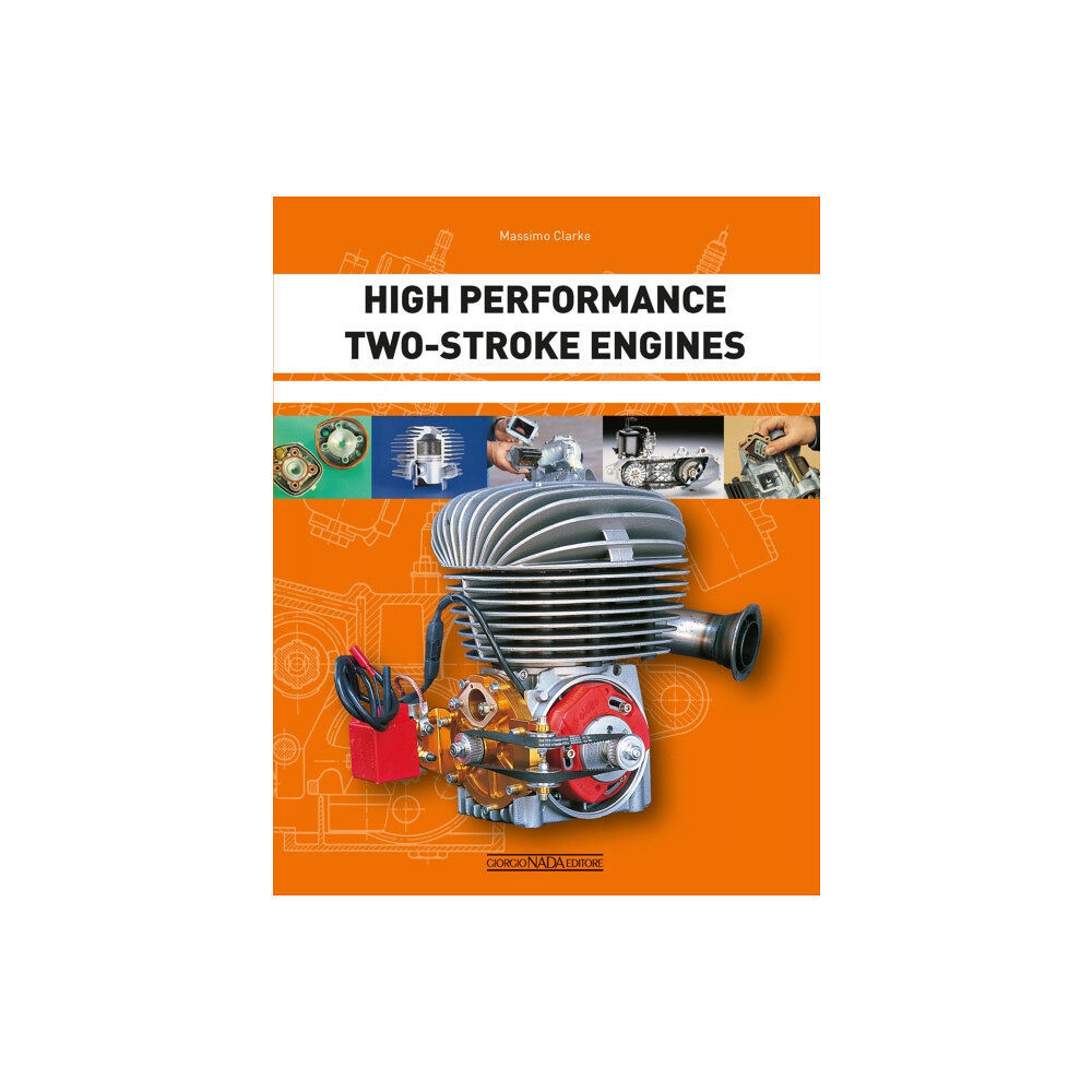 Giorgio Nada Editore High Performance Two-Stroke Engines (häftad, eng)