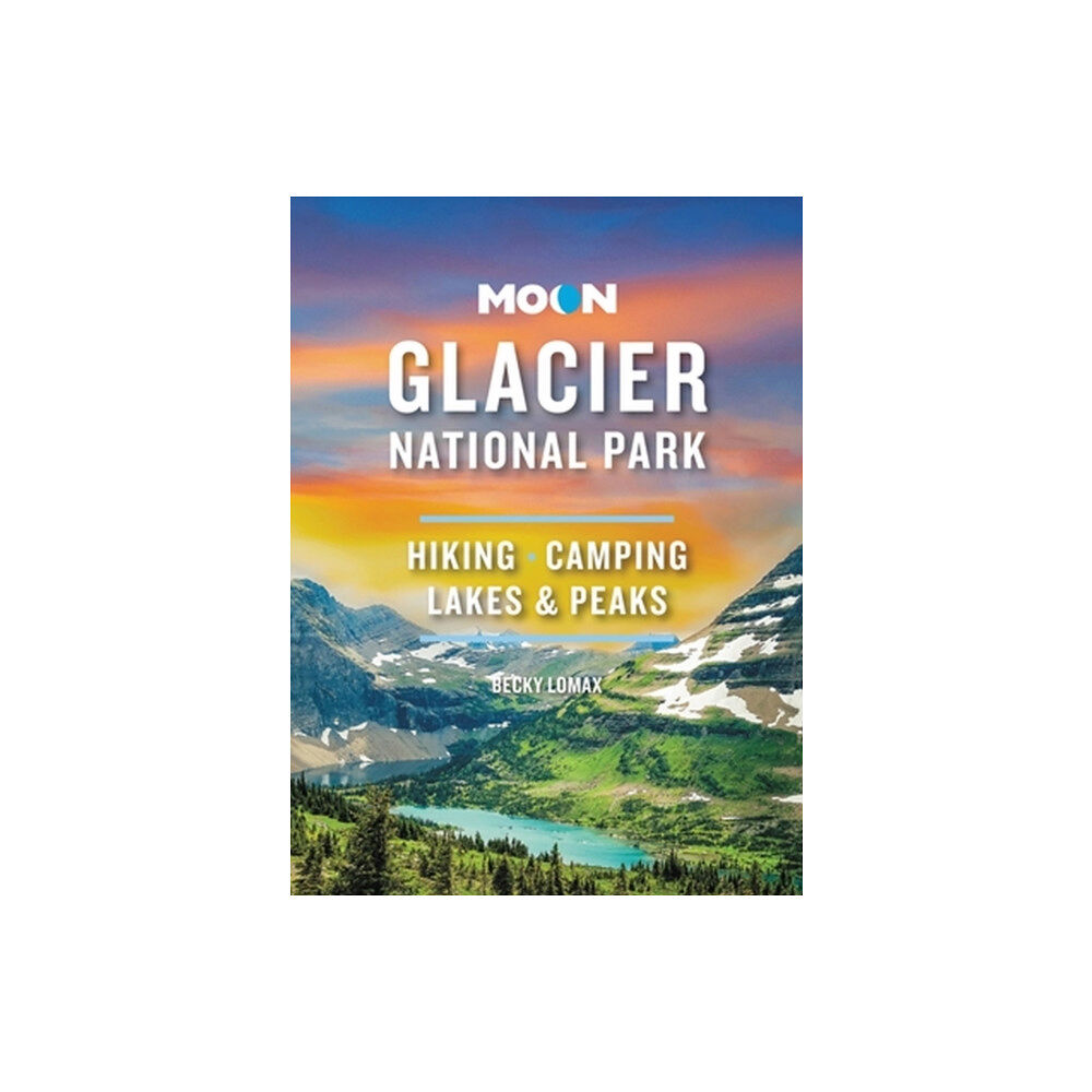 Avalon Travel Publishing Moon Glacier National Park (Ninth Edition) (häftad, eng)