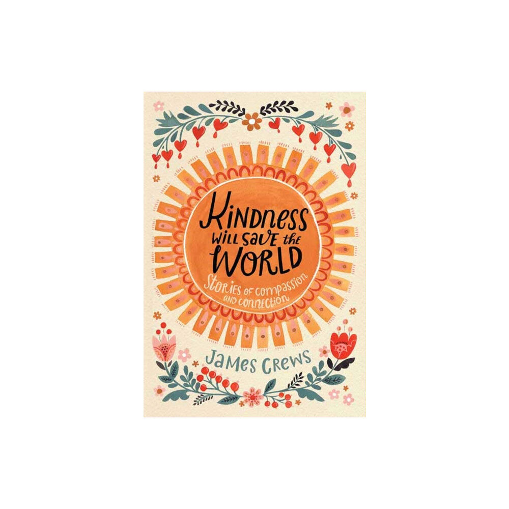 Insight Editions Kindness Will Save the World (inbunden, eng)