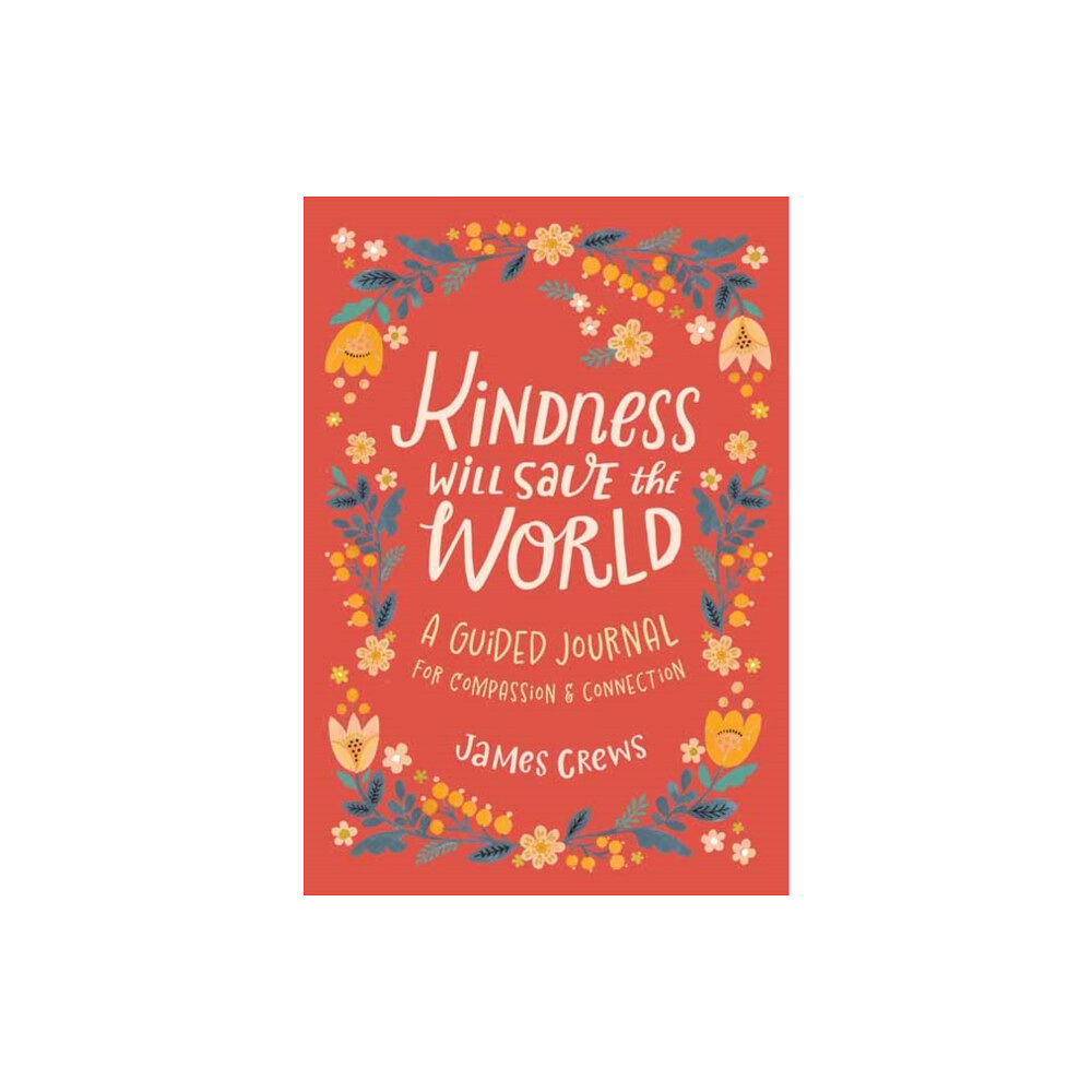 Insight Editions Kindness Will Save the World Guided Journal (inbunden, eng)