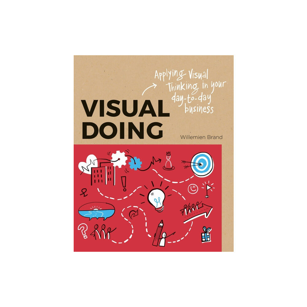 BIS Publishers B.V. Visual Doing: Applying Visual Thinking in your Day to Day Business (häftad, eng)