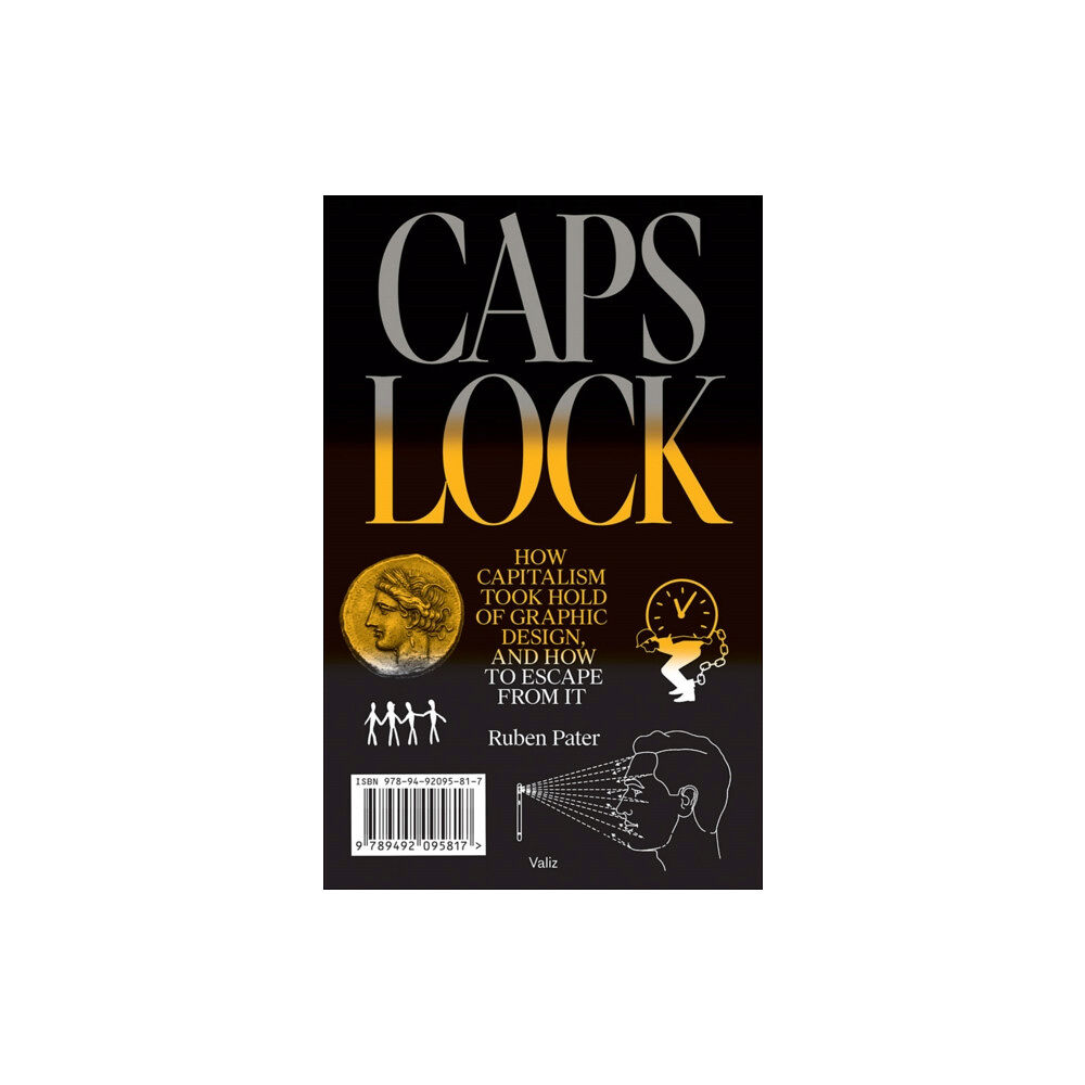 Valiz Caps Lock: How Capitalism Took Hold of Graphic Design, and How to Escape from It (häftad, eng)