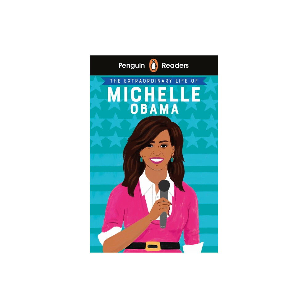 Penguin Random House Children's UK Penguin Readers Level 3: The Extraordinary Life of Michelle Obama (ELT Graded Reader) (häftad, eng)