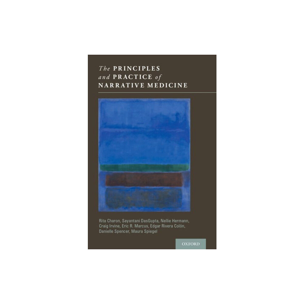 Oxford University Press Inc The Principles and Practice of Narrative Medicine (inbunden, eng)