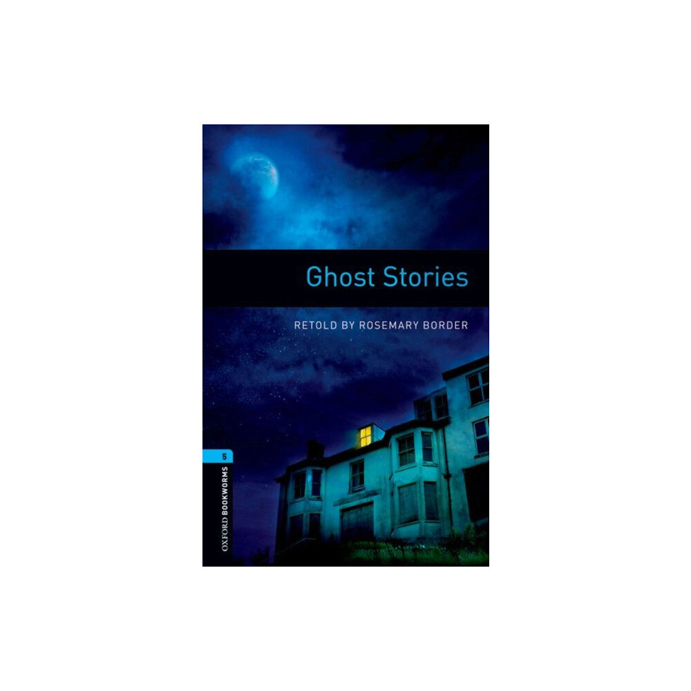Oxford University Press Oxford Bookworms Library: Level 5: Ghost Stories (häftad, eng)