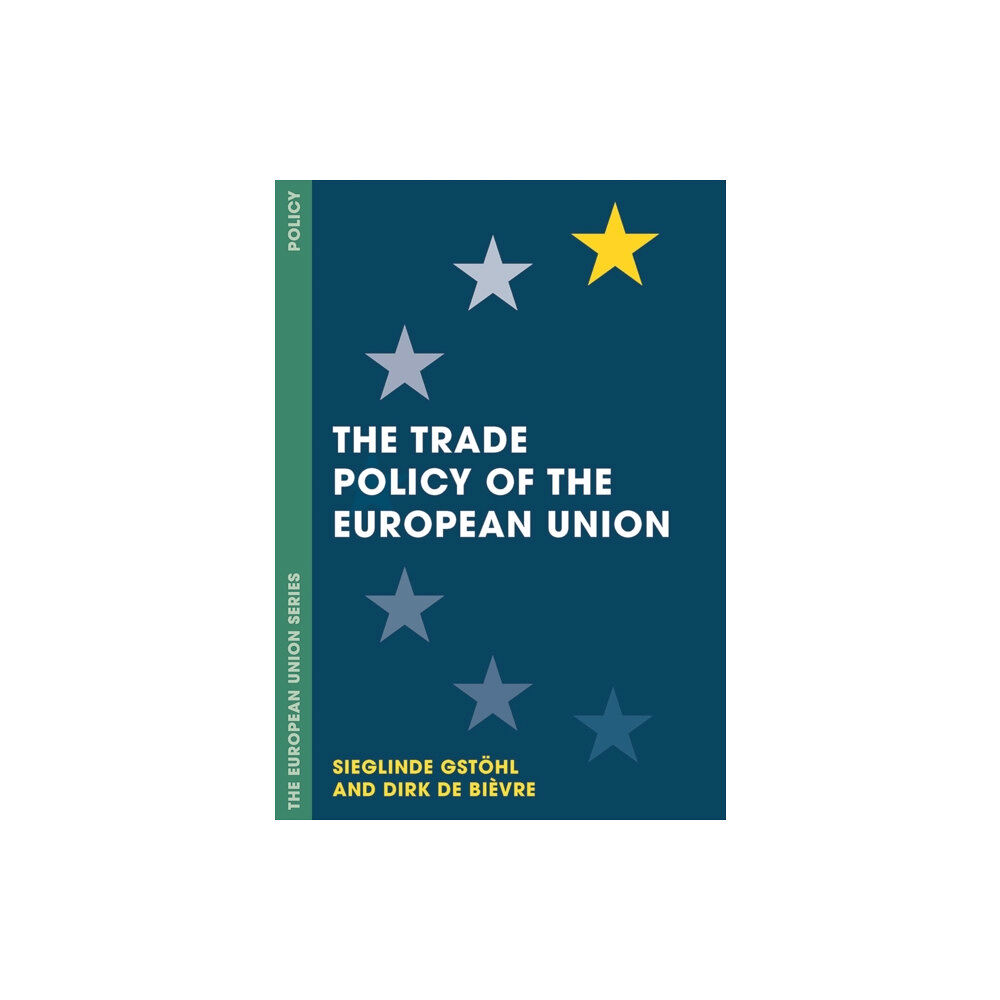 Bloomsbury Publishing PLC The Trade Policy of the European Union (häftad, eng)