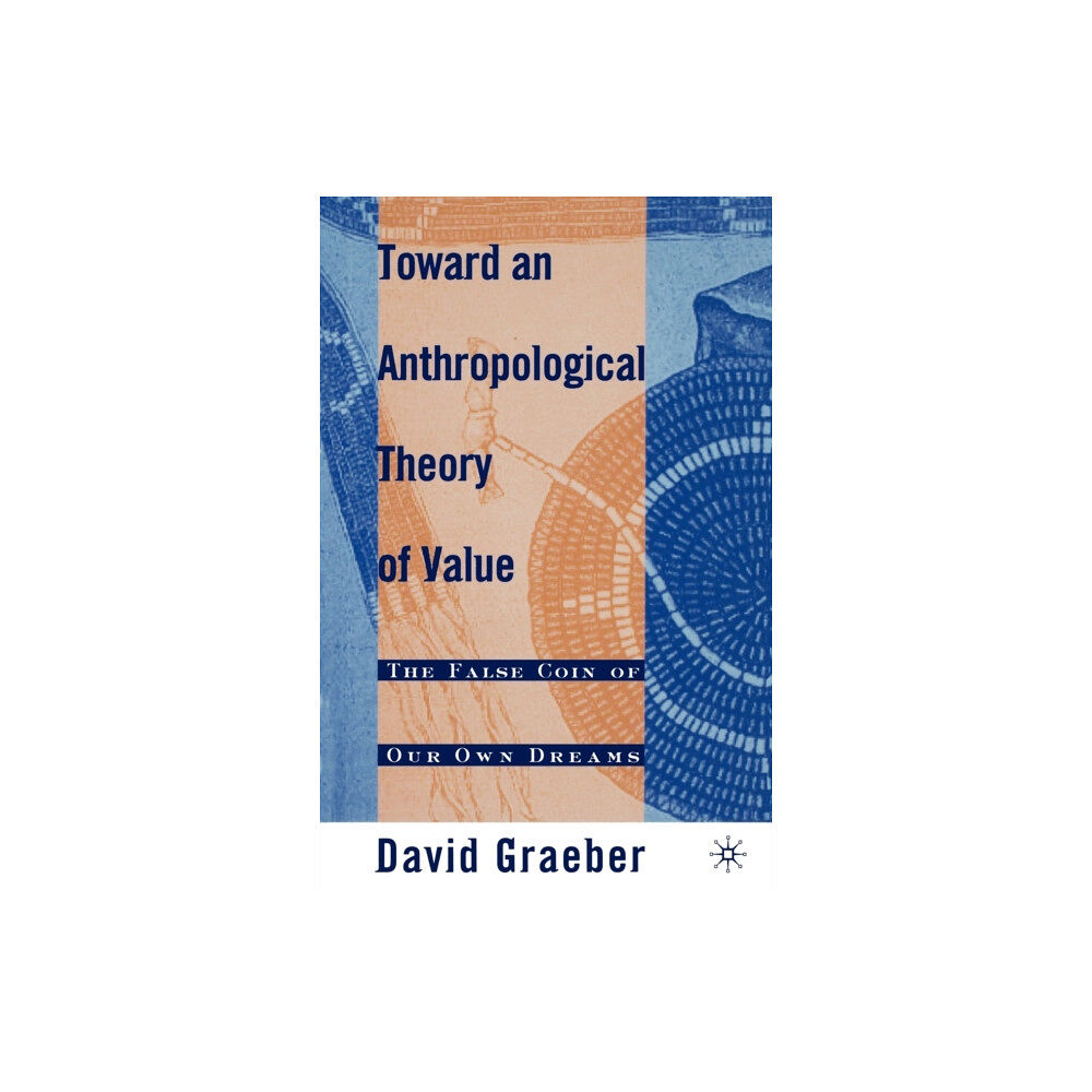 Palgrave macmillan Toward an Anthropological Theory of Value (häftad, eng)