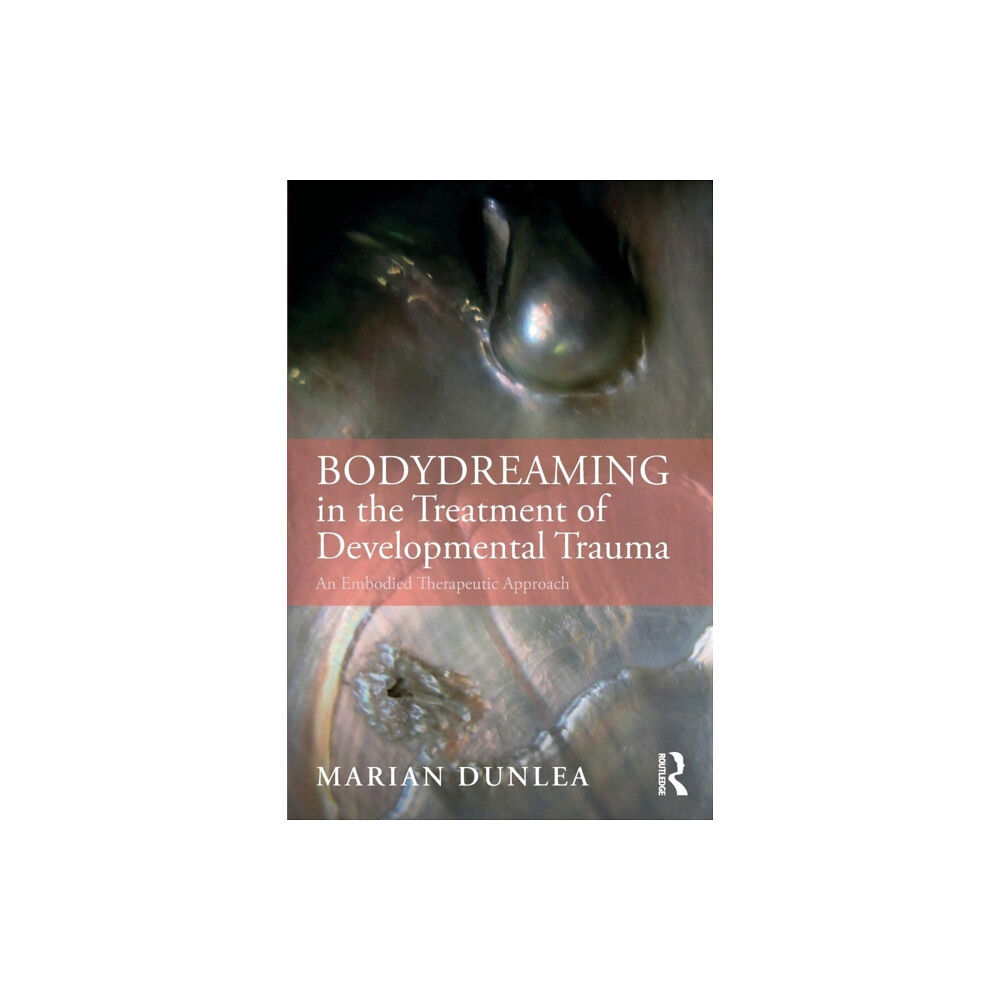 Taylor & francis ltd BodyDreaming in the Treatment of Developmental Trauma (häftad, eng)
