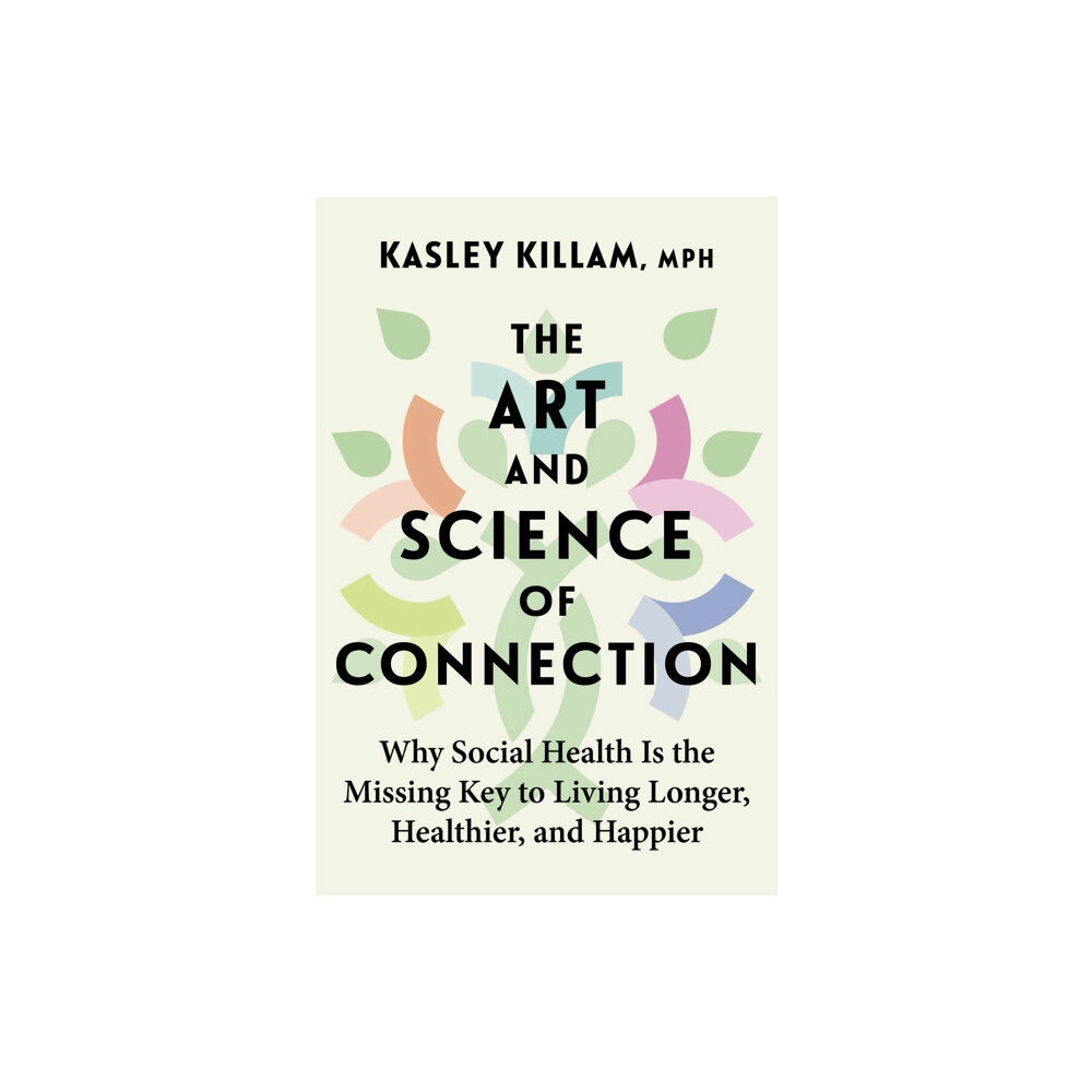 Little, Brown Book Group The Art and Science of Connection (inbunden, eng)