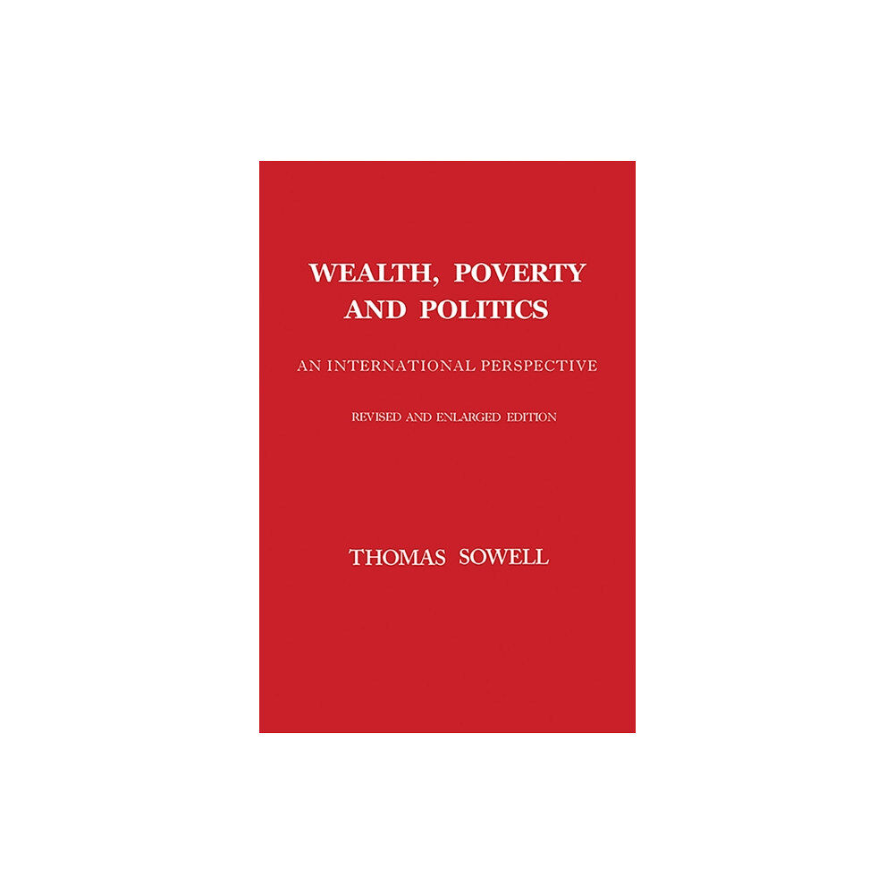 Basic Books Wealth, Poverty and Politics (inbunden, eng)