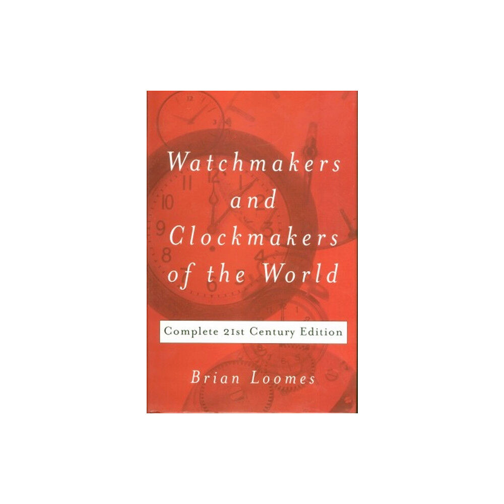 The Crowood Press Ltd Watchmakers and Clockmakers of the World (inbunden, eng)
