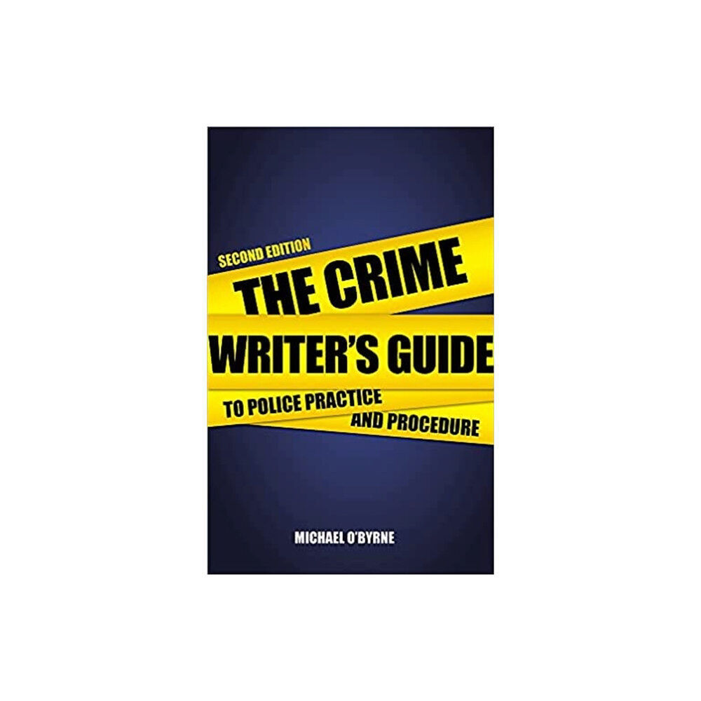 The Crowood Press Ltd Crime Writer's Guide to Police Practice and Procedure (häftad, eng)