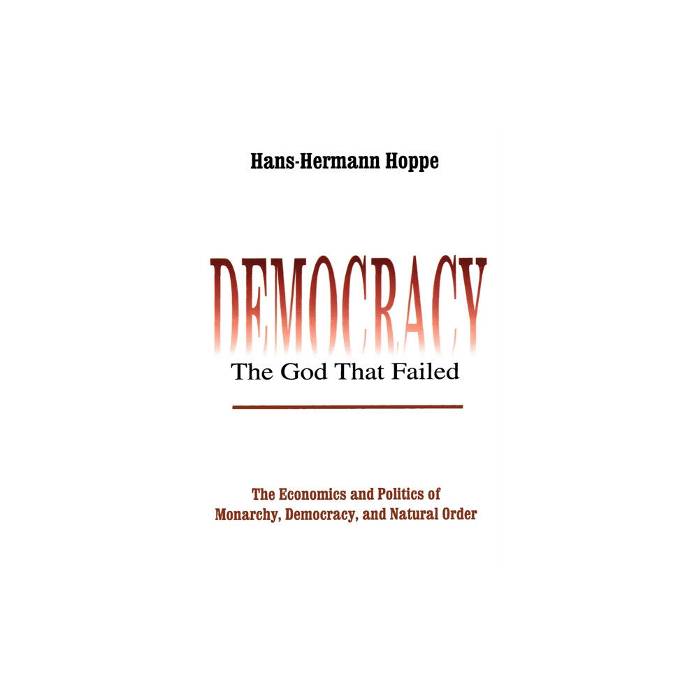 Taylor & francis inc Democracy – The God That Failed (häftad, eng)