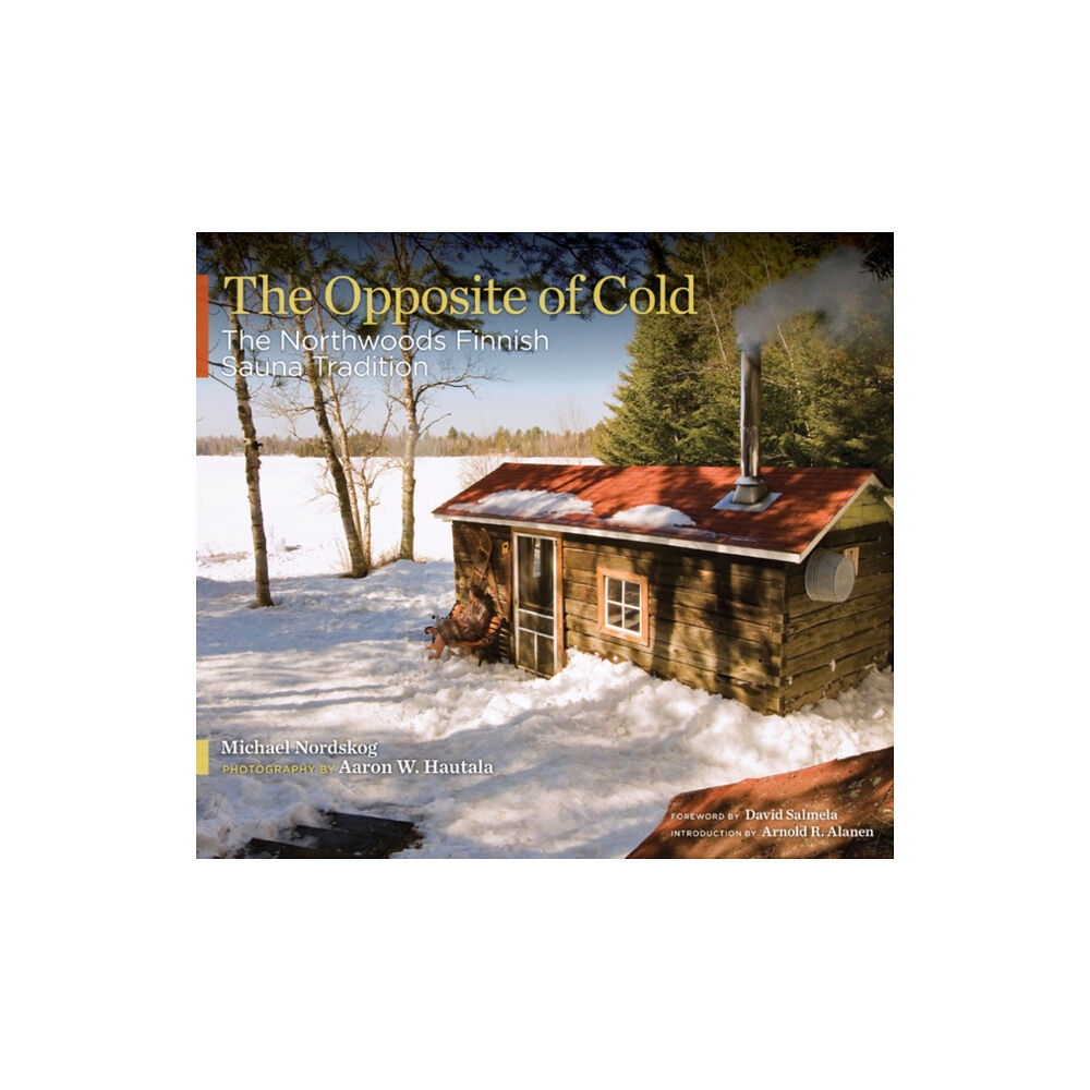 University of Minnesota Press The Opposite of Cold (inbunden, eng)