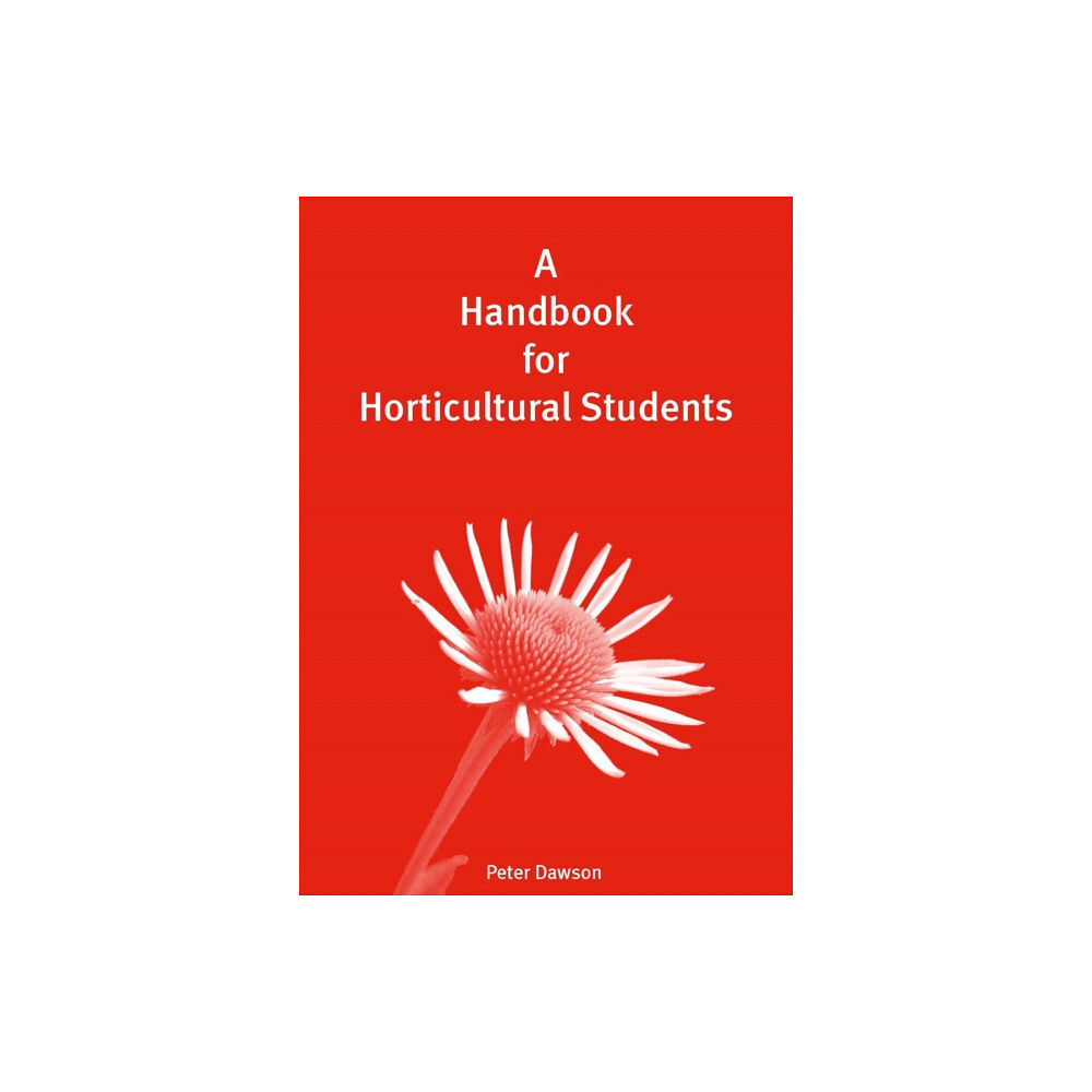 Dawson (Peter) A Handbook for Horticultural Students (häftad, eng)