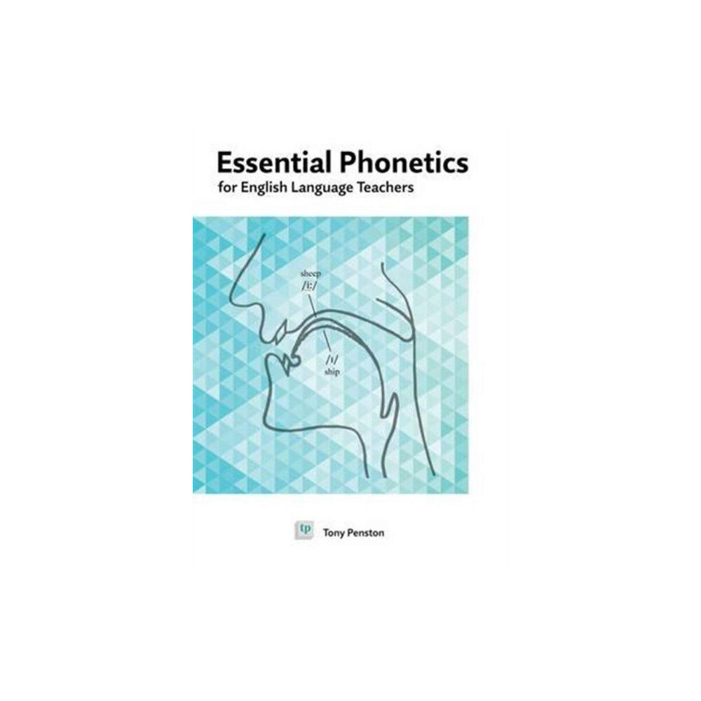 TP Publications Essential Phonetics for English Language Teachers (häftad, eng)