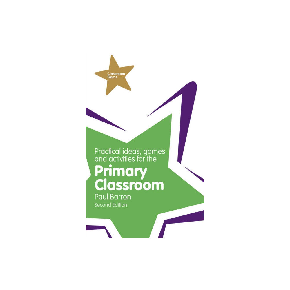 Pearson Education Limited Practical Ideas, Games and Activities for the Primary Classroom (häftad, eng)