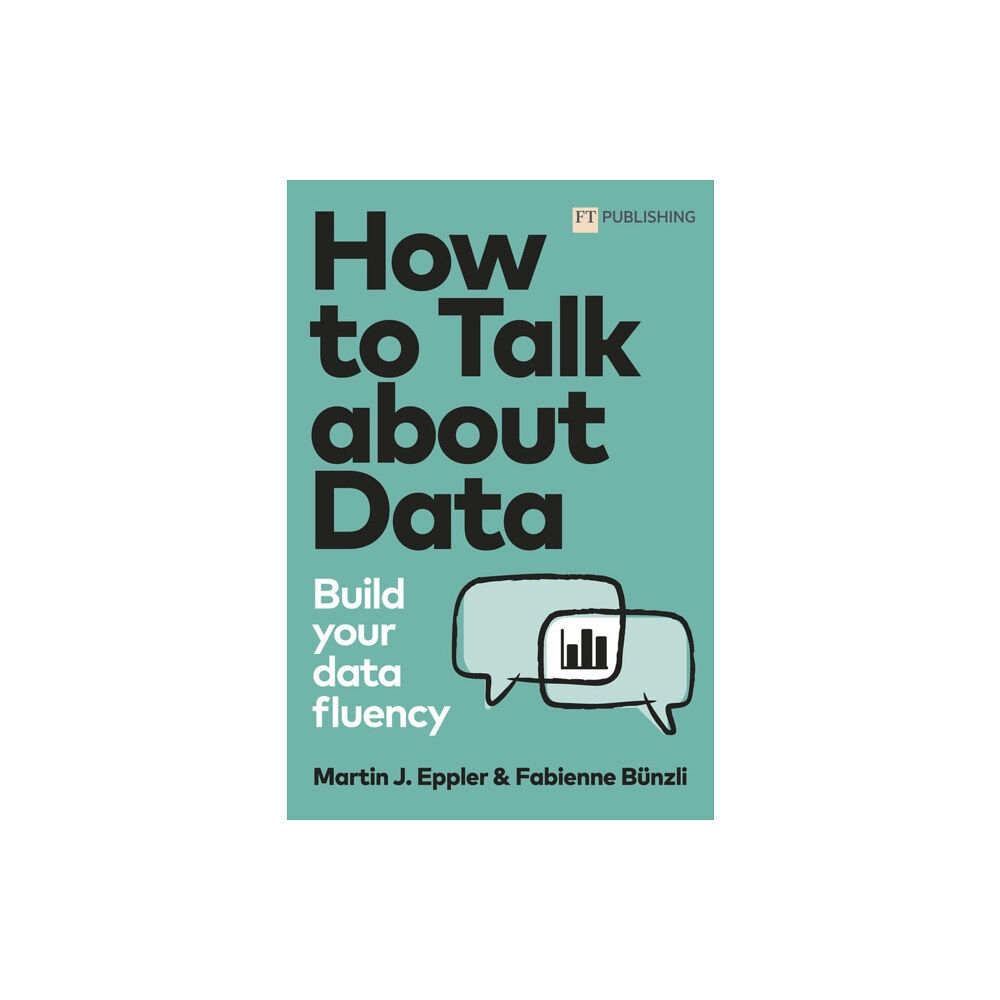 Pearson Education Limited How to Talk about Data: Build your data fluency (häftad, eng)