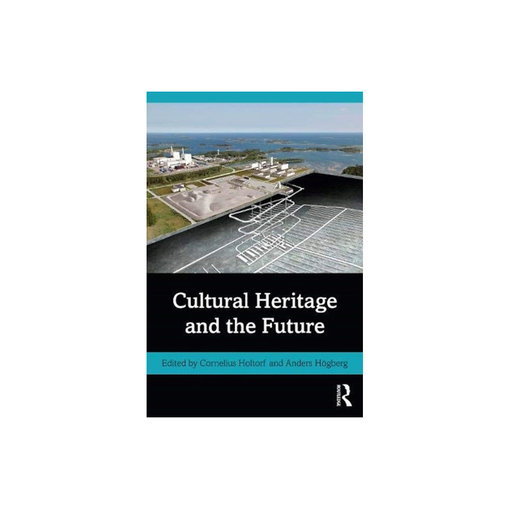 Taylor & francis ltd Cultural Heritage and the Future (häftad, eng)