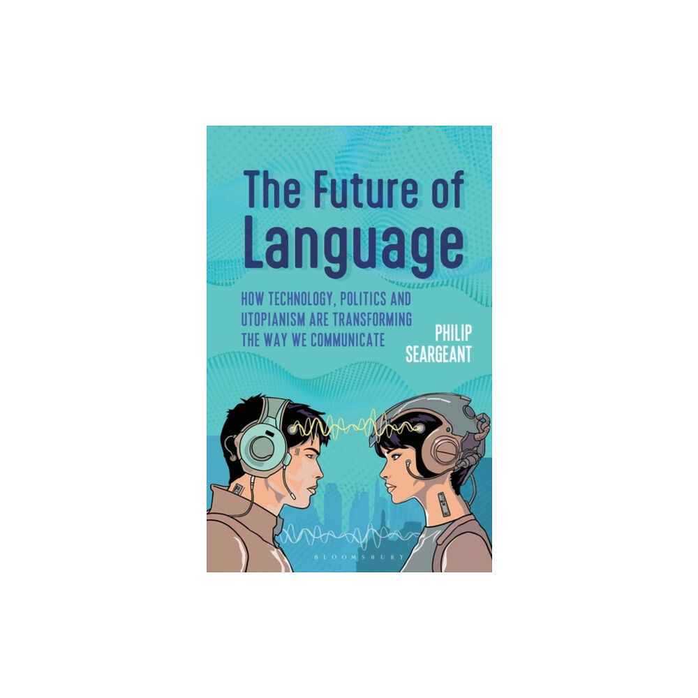 Bloomsbury Publishing PLC The Future of Language (inbunden, eng)