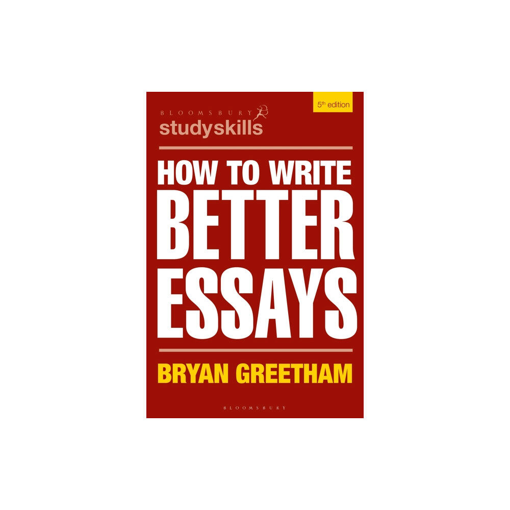 Bloomsbury Publishing PLC How to Write Better Essays (häftad, eng)