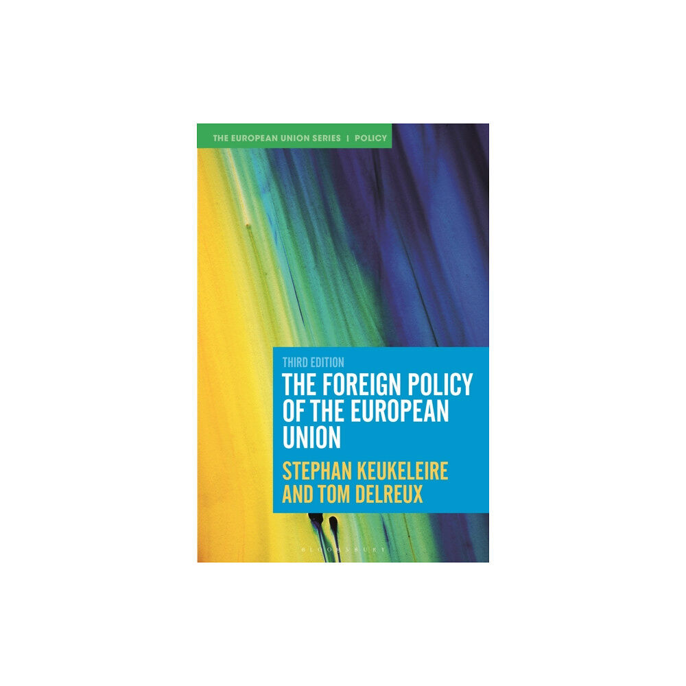Bloomsbury Publishing PLC The Foreign Policy of the European Union (häftad, eng)