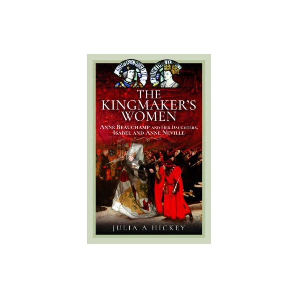 Pen & Sword Books Ltd The Kingmaker's Women (inbunden, eng)