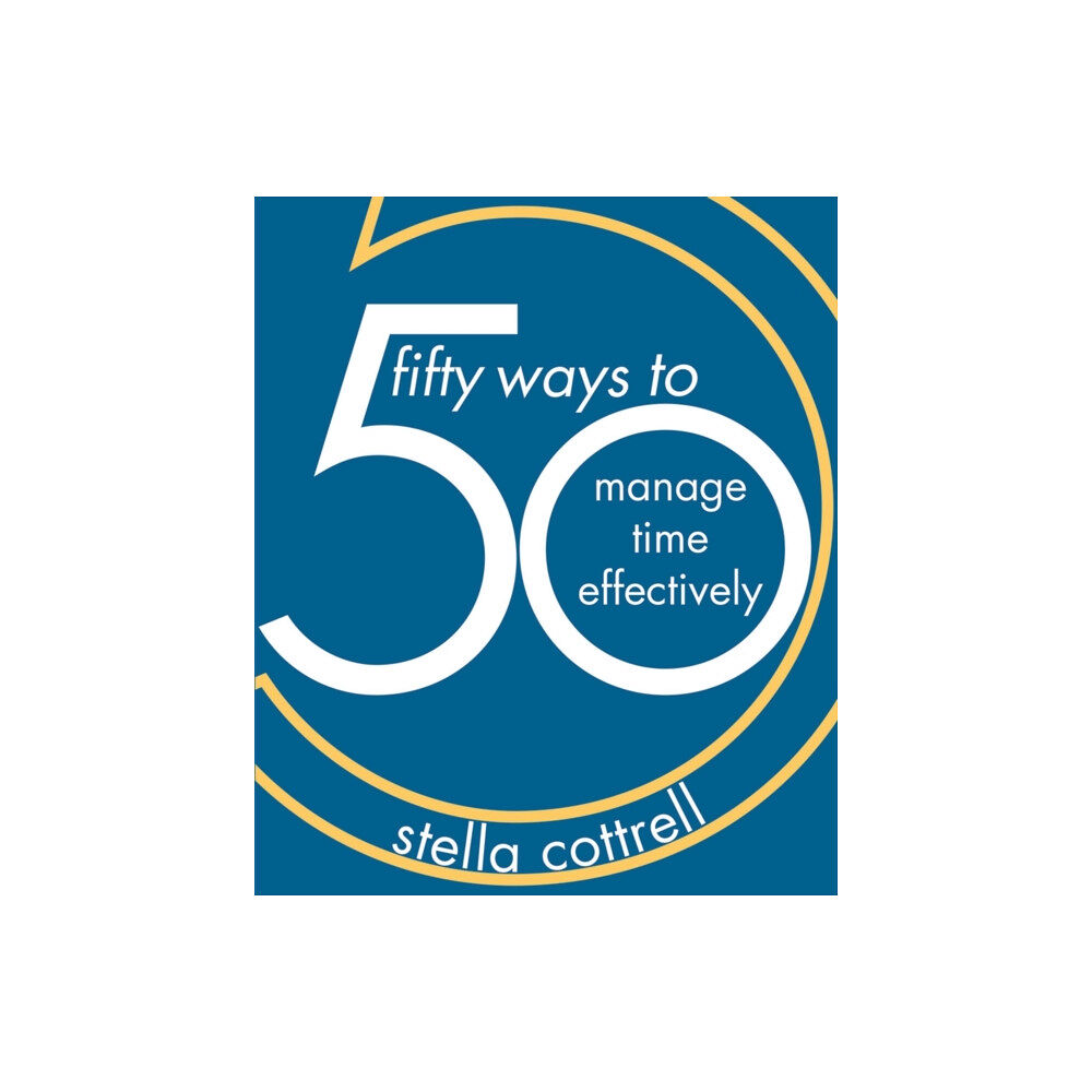 Bloomsbury Publishing PLC 50 Ways to Manage Time Effectively (häftad, eng)