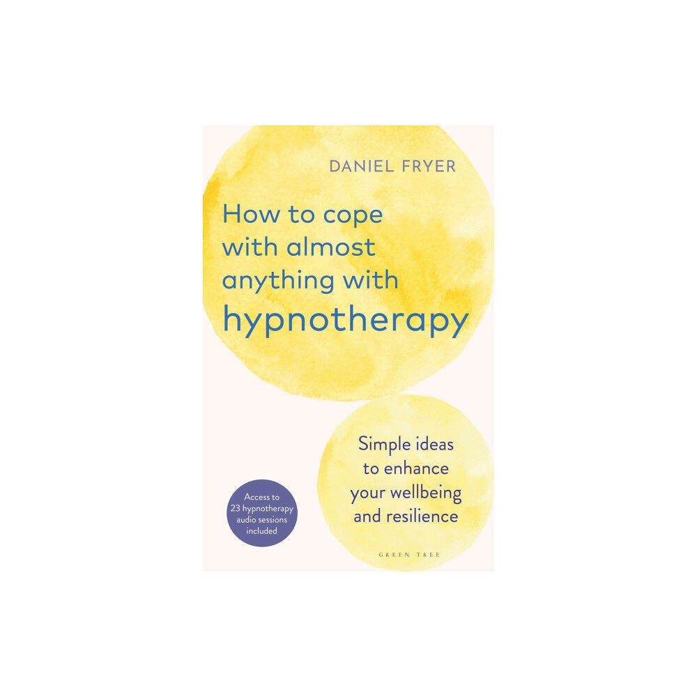 Bloomsbury Publishing PLC How to Cope with Almost Anything with Hypnotherapy (häftad, eng)