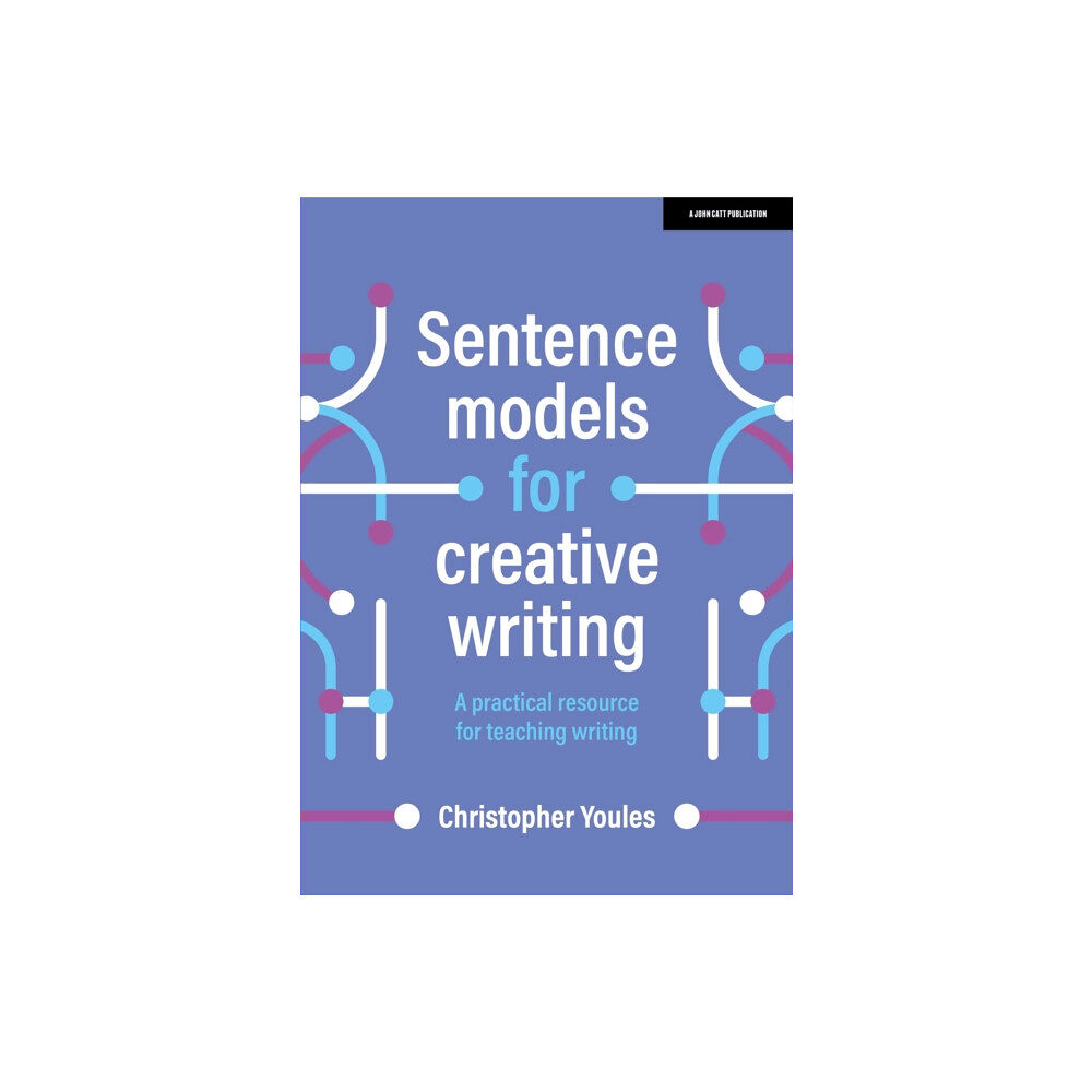 Hachette Learning Sentence models for creative writing: A practical resource for teaching writing (häftad, eng)