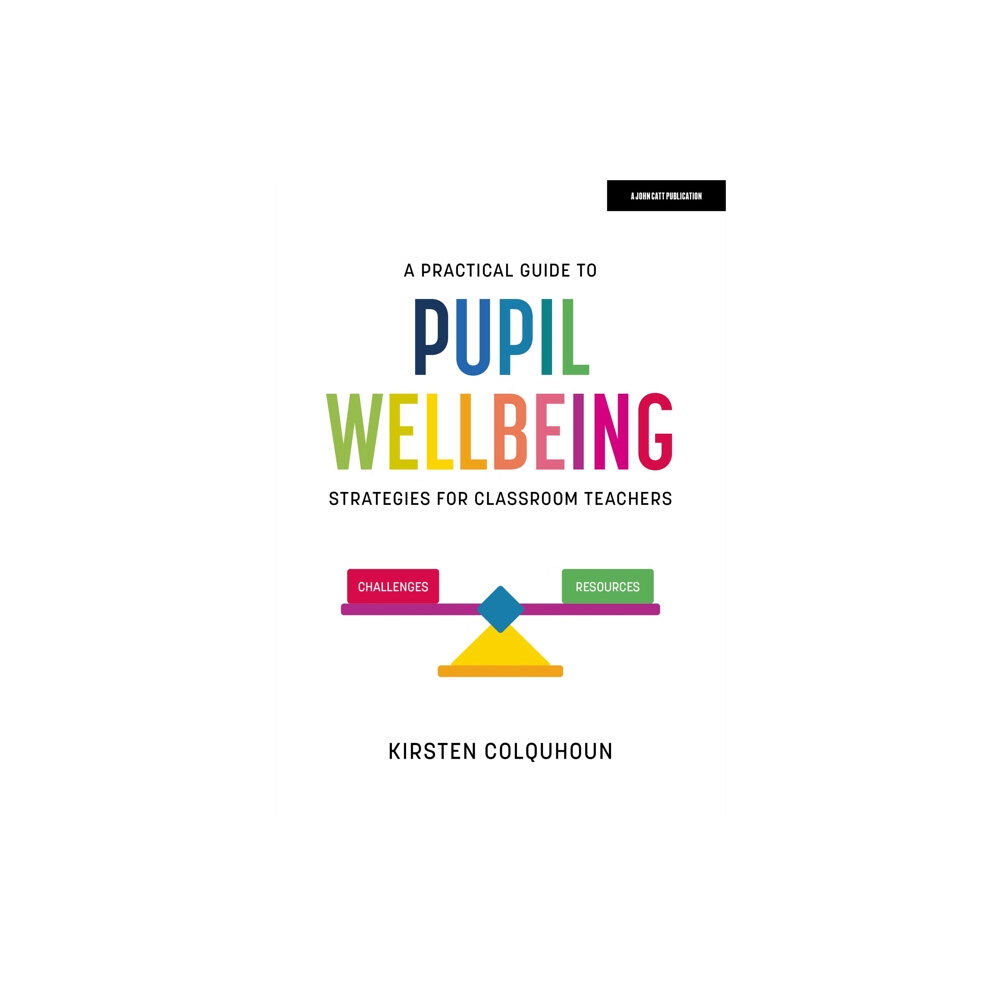 Hachette Learning A Practical Guide to Pupil Wellbeing: Strategies for classroom teachers (häftad, eng)