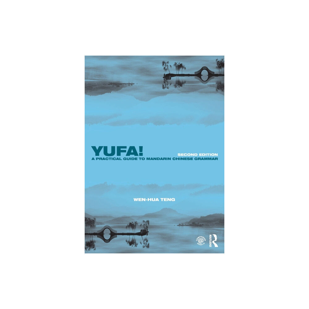 Taylor & francis ltd Yufa! A Practical Guide to Mandarin Chinese Grammar (häftad, eng)