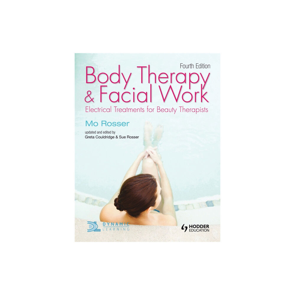 Hachette Learning Body Therapy and Facial Work: Electrical Treatments for Beauty Therapists, 4th Edition (häftad, eng)