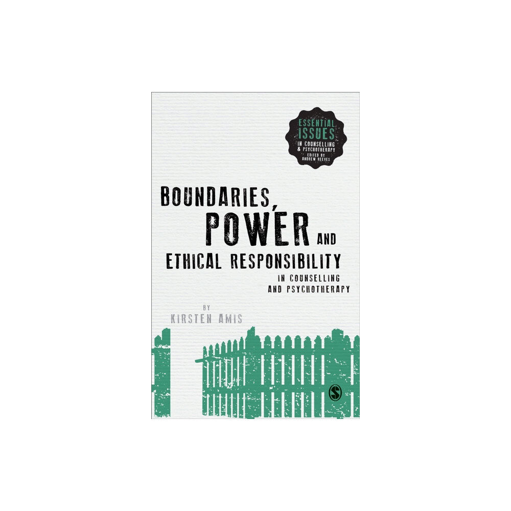 Sage Publications Ltd Boundaries, Power and Ethical Responsibility in Counselling and Psychotherapy (häftad, eng)