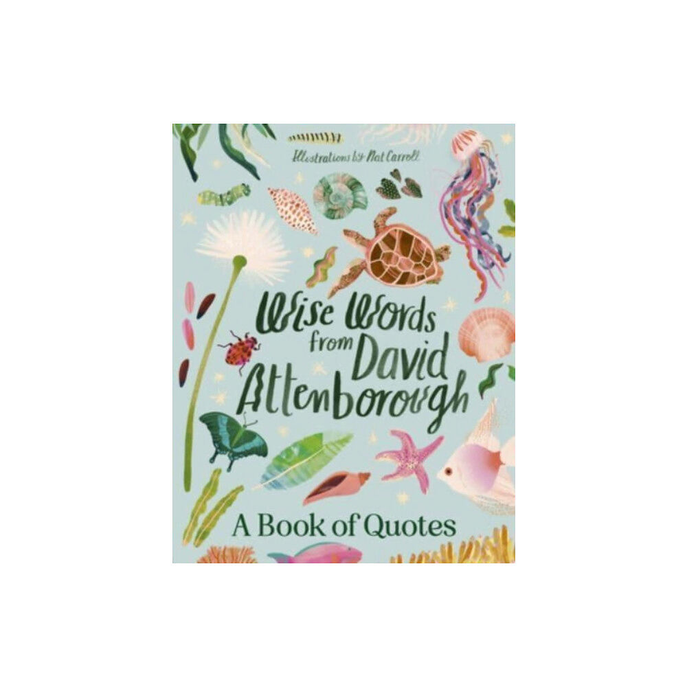 HarperCollins Publishers (Australia) Pty Ltd Wise Words From David Attenborough: Smart and inspiring life advice from an environmental icon, beloved author & the voi...