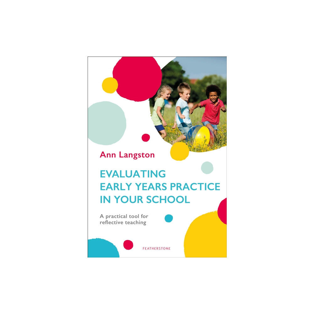 Bloomsbury Publishing PLC Evaluating Early Years Practice in Your School (häftad, eng)