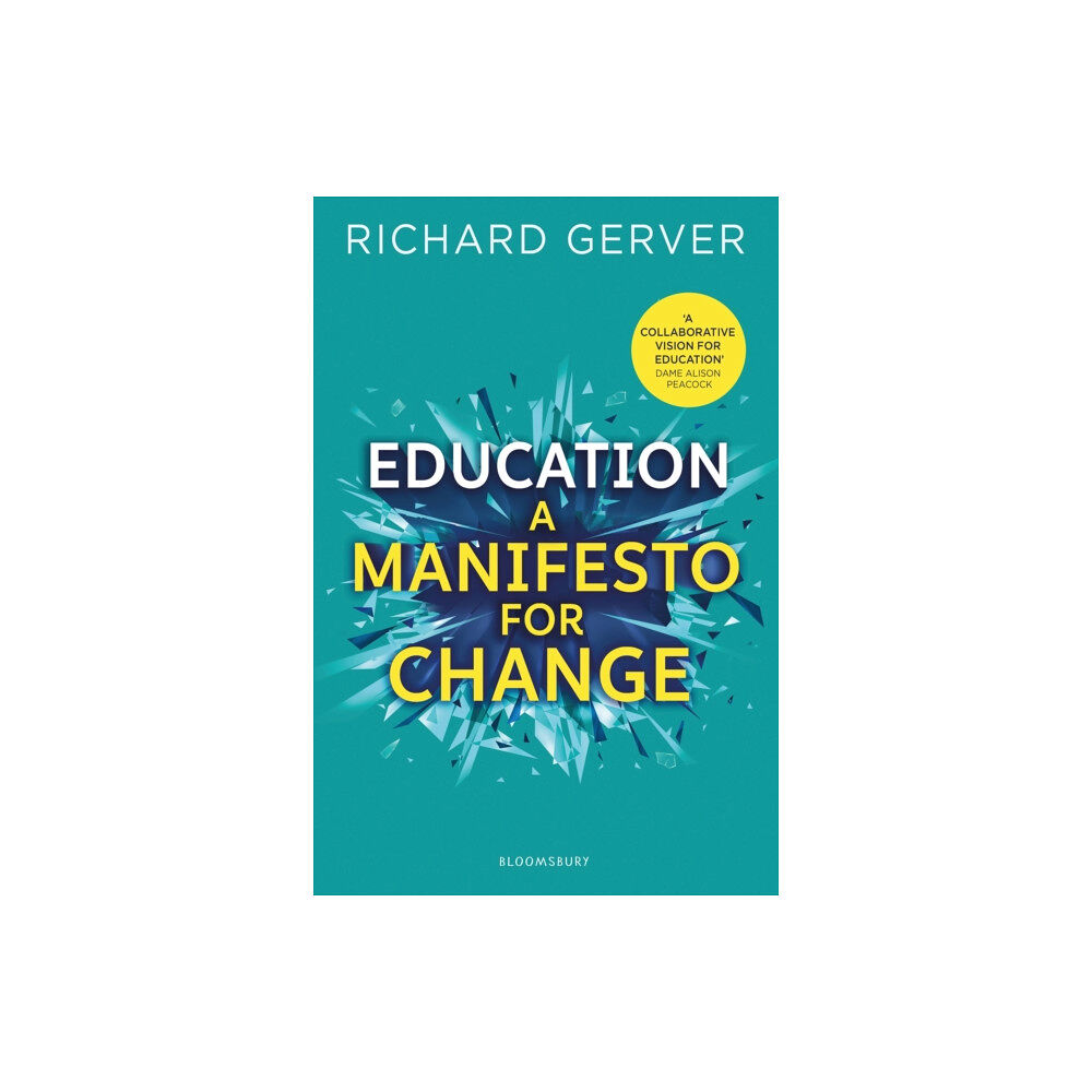 Bloomsbury Publishing PLC Education: A Manifesto for Change (häftad, eng)